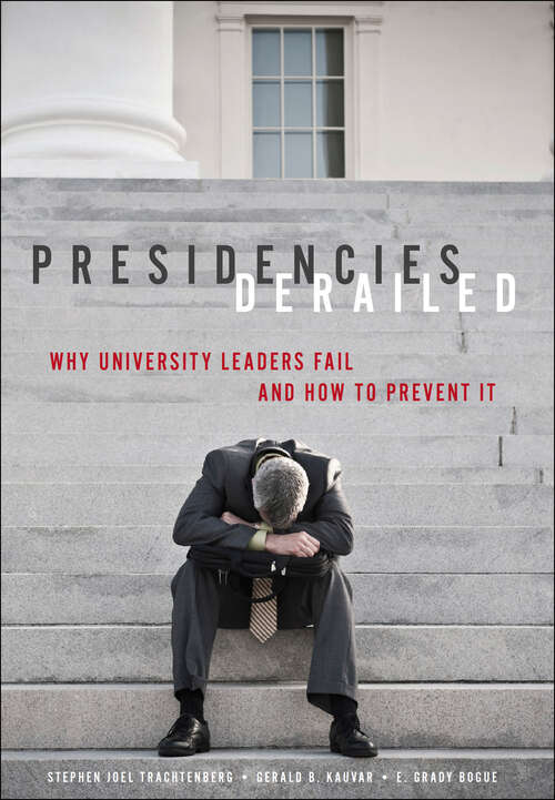 Book cover of Presidencies Derailed: Why University Leaders Fail and How to Prevent It