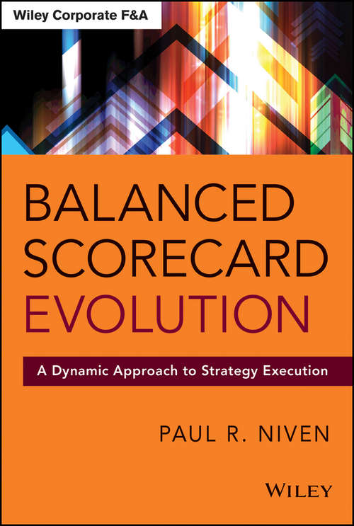 Book cover of Balanced Scorecard Evolution: A Dynamic Approach to Strategy Execution (Wiley Corporate F&A)