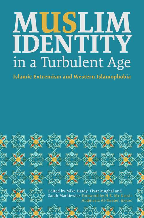 Book cover of Muslim Identity in a Turbulent Age: Islamic Extremism and Western Islamophobia