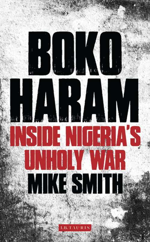 Book cover of Boko Haram: Inside Nigeria's Unholy War
