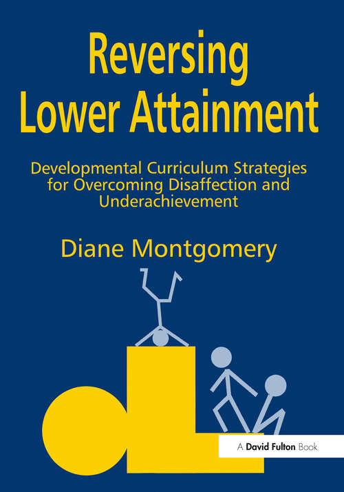 Book cover of Reversing Lower Attainment: Developmental Curriculum Strategies for Overcoming Disaffection and Underachievement