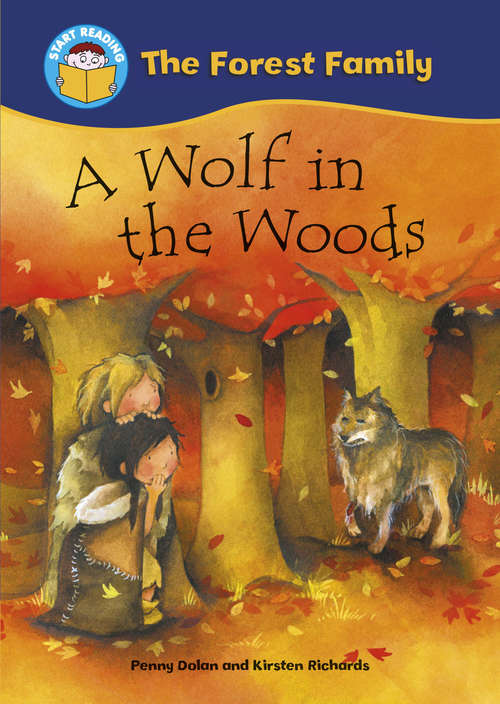 Book cover of A Wolf in the Woods: Forest Family: A Wolf In The Woods (Start Reading: Carlo's Circus #7)