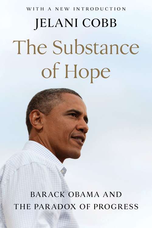 Book cover of The Substance of Hope: Barack Obama and the Paradox of Progress