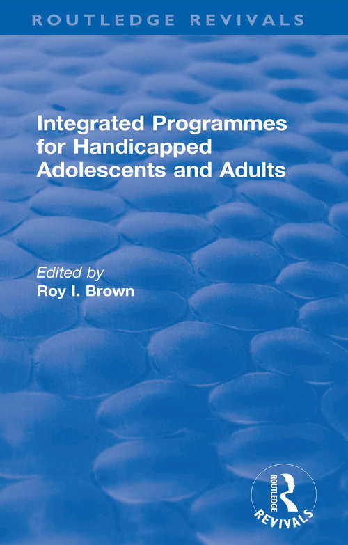 Book cover of Integrated Programmes for Handicapped Adolescents and Adults