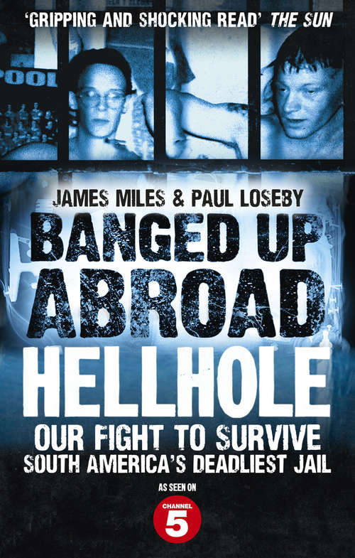 Book cover of Banged Up Abroad: Our Fight to Survive South America's Deadliest Jail