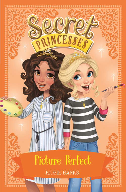 Book cover of Picture Perfect: Book 12 (Secret Princesses #12)