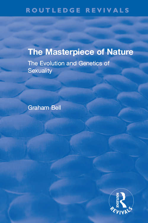 Book cover of The Masterpiece of Nature: The Evolution and Genetics of Sexuality (Routledge Revivals)