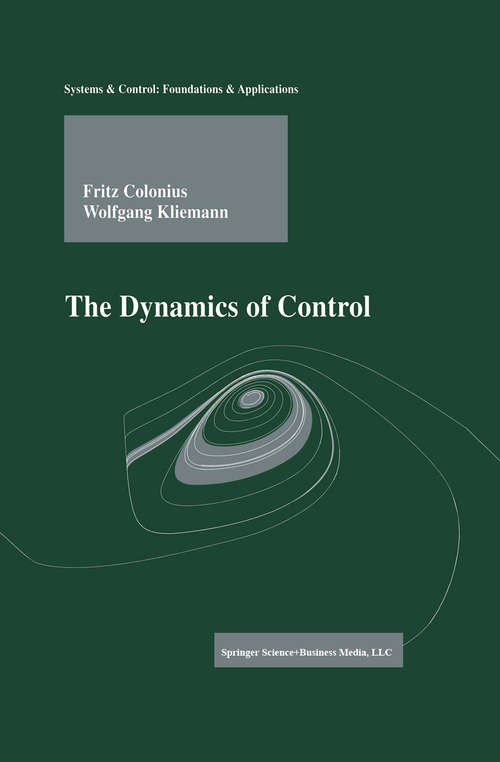 Book cover of The Dynamics of Control (2000) (Systems & Control: Foundations & Applications)