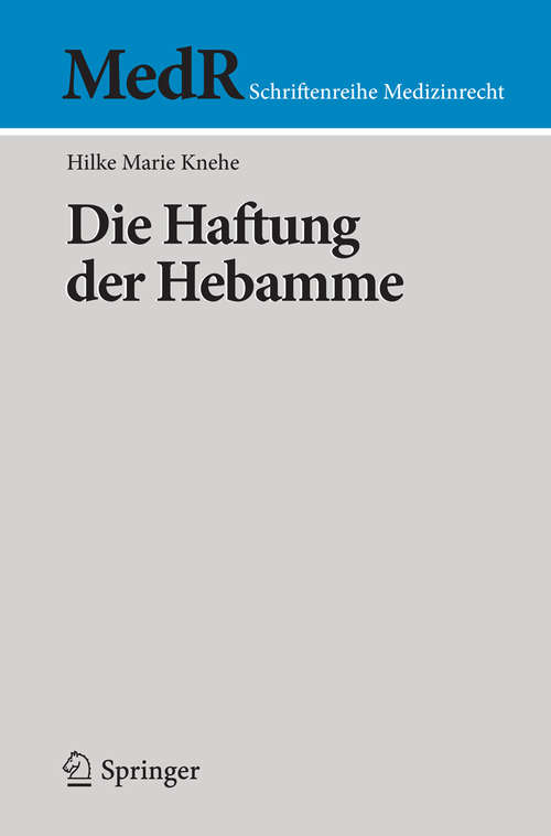 Book cover of Die Haftung der Hebamme (1. Aufl. 2016) (MedR Schriftenreihe Medizinrecht)