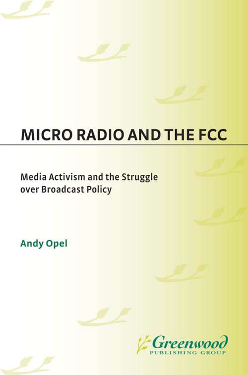 Book cover of Micro Radio and the FCC: Media Activism and the Struggle over Broadcast Policy (Non-ser.)