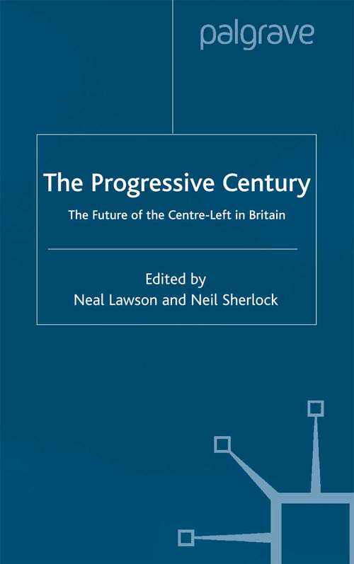 Book cover of The Progressive Century: The Future of the Centre-Left in Britain (2001)