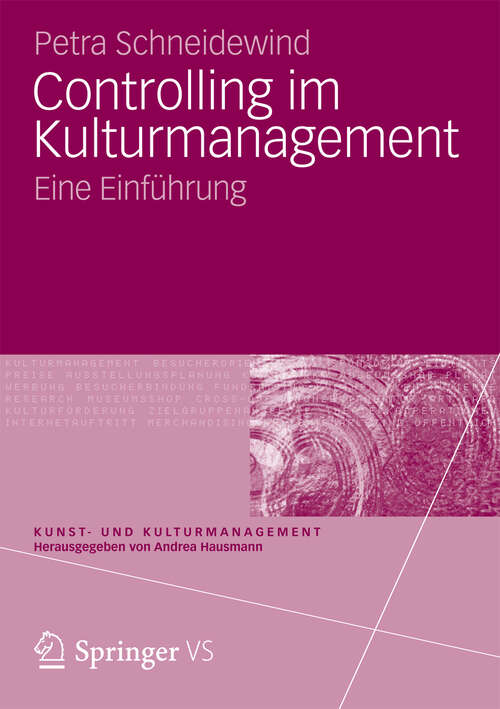 Book cover of Controlling im Kulturmanagement: Eine Einführung (2013) (Kunst- und Kulturmanagement)