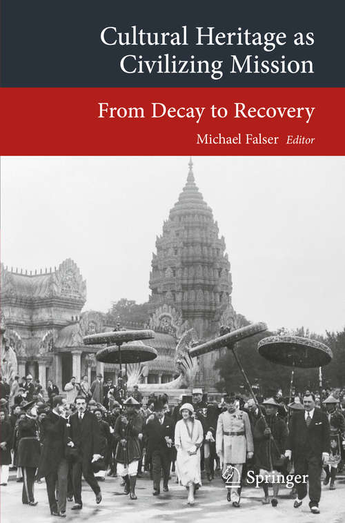 Book cover of Cultural Heritage as Civilizing Mission: From Decay to Recovery (2015) (Transcultural Research – Heidelberg Studies on Asia and Europe in a Global Context)