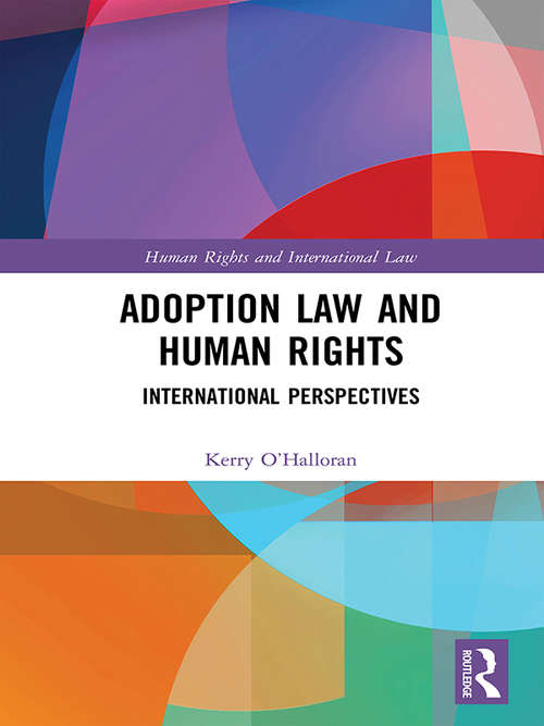 Book cover of Adoption Law and Human Rights: International Perspectives (Human Rights and International Law)