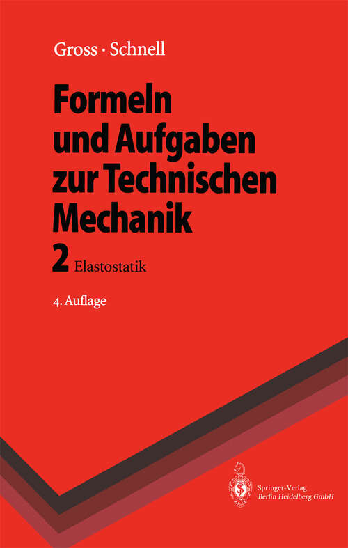 Book cover of Formeln und Aufgaben zur Technischen Mechanik: 2 Elastostatik (4. Aufl. 1996) (Springer-Lehrbuch)