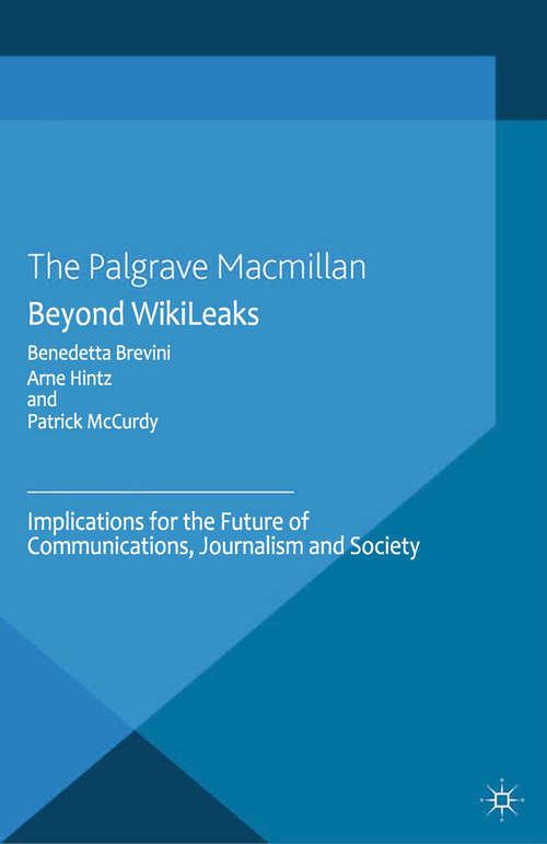 Book cover of Beyond WikiLeaks: Implications for the Future of Communications, Journalism and Society (2013)