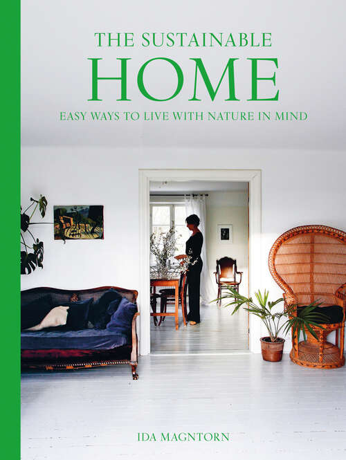 Book cover of The Sustainable Home: Easy Ways To Live With Nature In Mind (ePub edition)