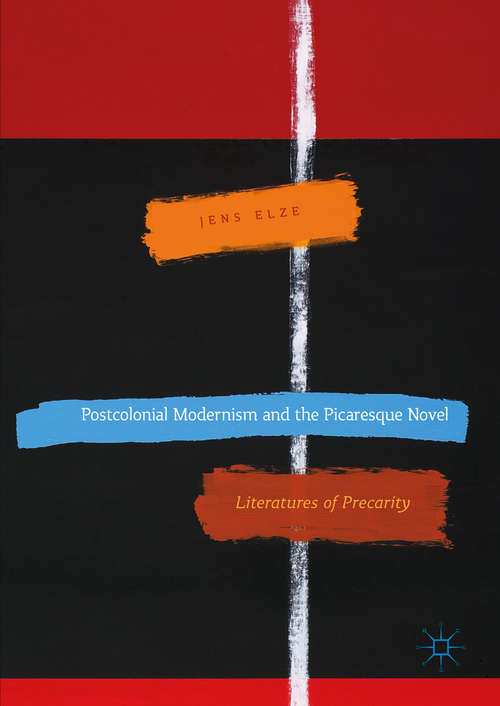 Book cover of Postcolonial Modernism and the Picaresque Novel: Literatures of Precarity