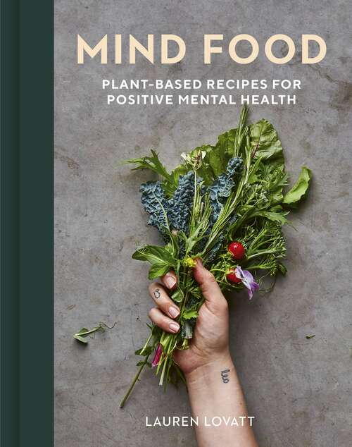 Book cover of Mind Food: Plant-based Recipes For Positive Mental Health