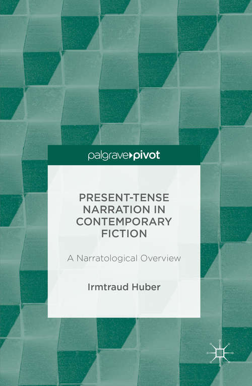 Book cover of Present Tense Narration in Contemporary Fiction: A Narratological Overview (1st ed. 2016)