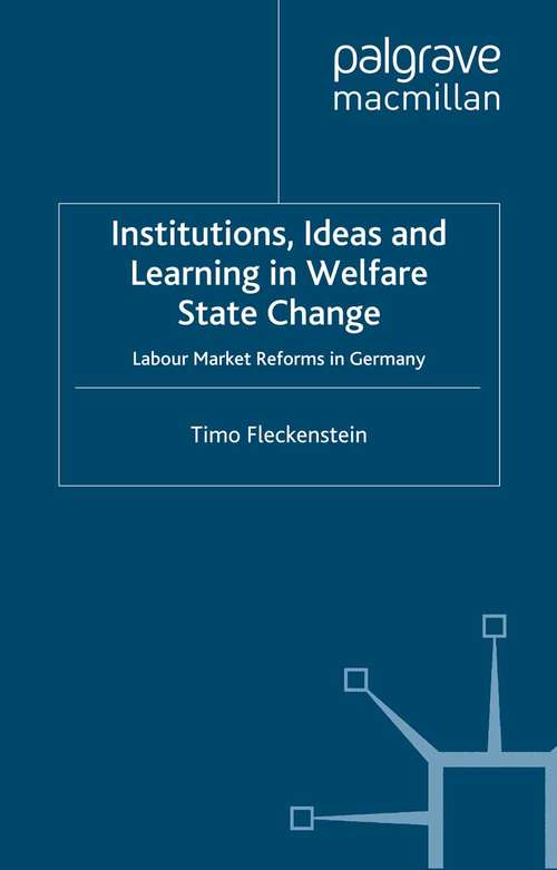 Book cover of Institutions, Ideas and Learning in Welfare State Change: Labour Market Reforms in Germany (2011) (New Perspectives in German Political Studies)