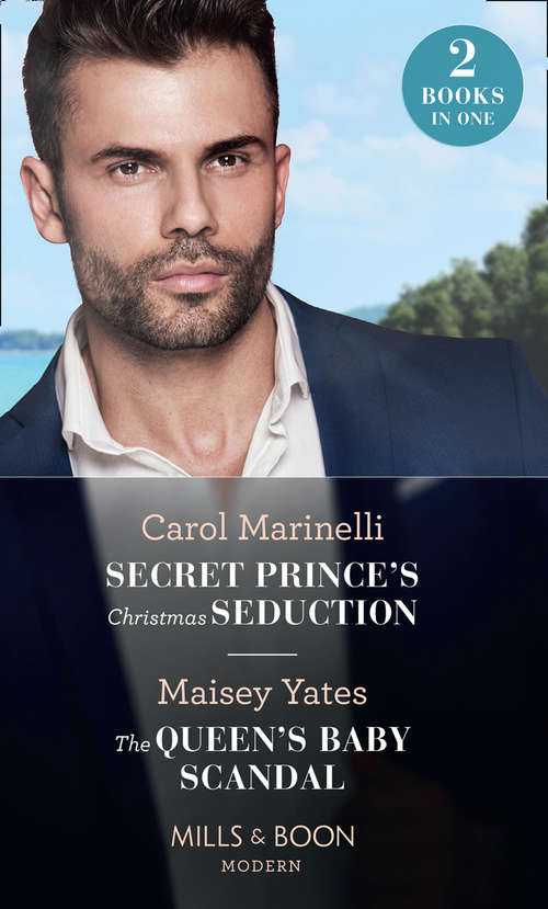 Book cover of Secret Prince's Christmas Seduction / The Queen's Baby Scandal: Secret Prince's Christmas Seduction / The Queen's Baby Scandal (ePub edition) (Mills And Boon Modern Ser.)