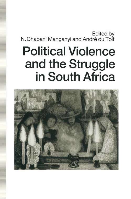 Book cover of Political Violence and the Struggle in South Africa (1st ed. 1990)