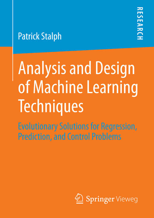 Book cover of Analysis and Design of Machine Learning Techniques: Evolutionary Solutions for Regression, Prediction, and Control Problems (2014)