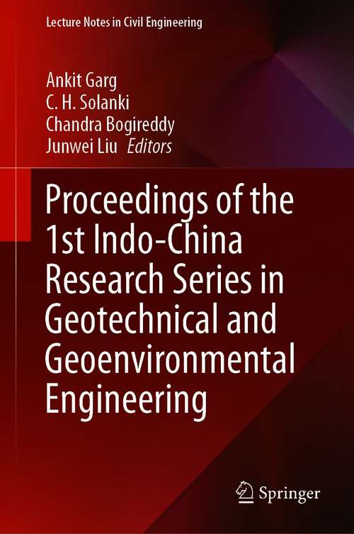 Book cover of Proceedings of the 1st Indo-China Research Series in Geotechnical and Geoenvironmental Engineering (1st ed. 2021) (Lecture Notes in Civil Engineering #123)