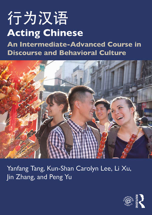 Book cover of Acting Chinese: An Intermediate-Advanced Course in Discourse and Behavioral Culture  行为汉语