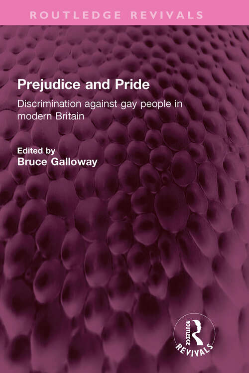 Book cover of Prejudice and Pride: Discrimination against gay people in modern Britain (Routledge Revivals)