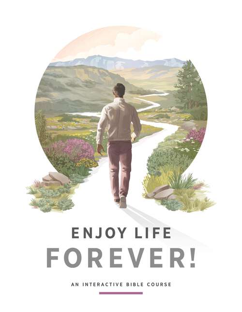 Book cover of Enjoy Life Forever!-an Interactive Bible Course (January 2024)