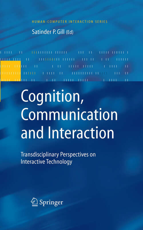Book cover of Cognition, Communication and Interaction: Transdisciplinary Perspectives on Interactive Technology (2008) (Human–Computer Interaction Series)