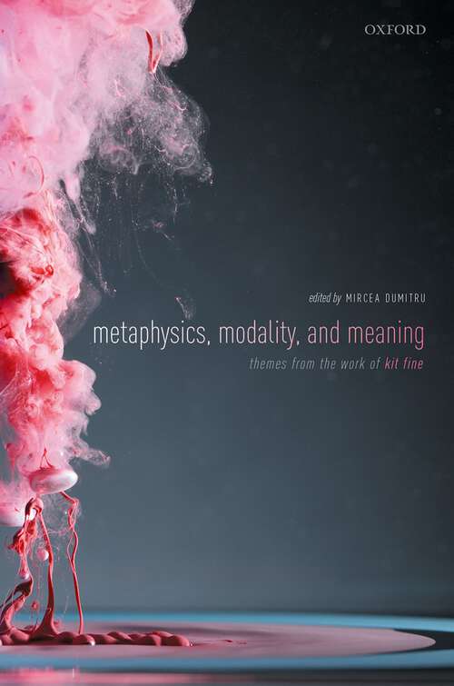 Book cover of Metaphysics, Meaning, and Modality: Themes from Kit Fine