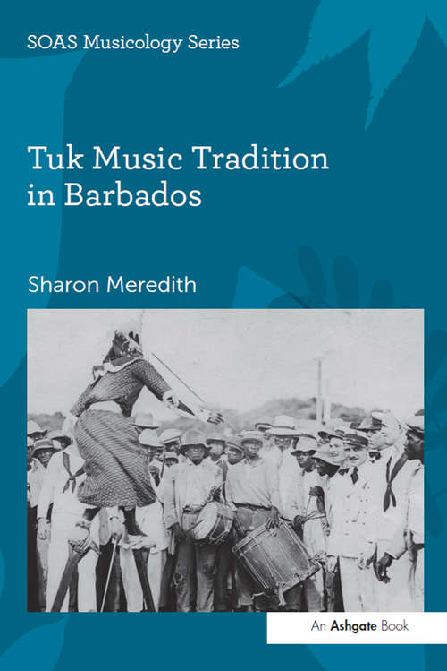 Book cover of Tuk Music Tradition in Barbados (SOAS Studies in Music Series)