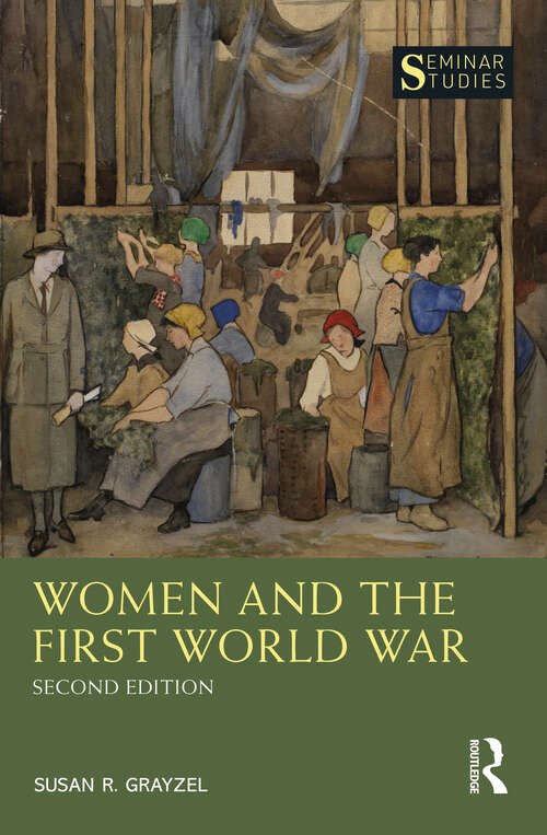 Book cover of Women and the First World War (Seminar Studies)