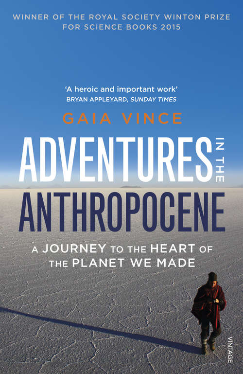 Book cover of Adventures in the Anthropocene: A Journey to the Heart of the Planet we Made (Patterns Of Life Ser.)