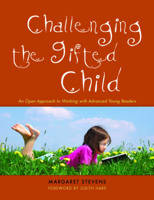 Book cover of Challenging the Gifted Child: An Open Approach to Working with Advanced Young Readers (PDF)