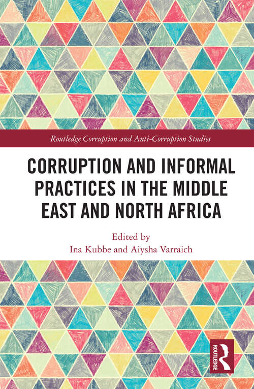 Book cover of Corruption and Informal Practices in the Middle East and North Africa (Routledge Corruption and Anti-Corruption Studies)