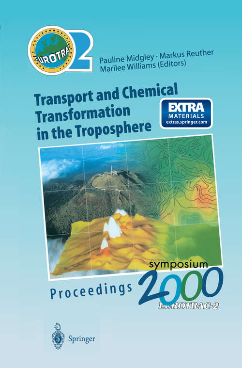 Book cover of Transport and Chemical Transformation in the Troposphere: Proceedings of EUROTRAC Symposium 2000 Garmisch-Partenkirchen, Germany 27–31 March 2000 Eurotrac-2 International Scientific Secretariat GSF-National Research Center for Environment and Health Munich, Germany (2001)
