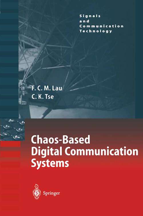 Book cover of Chaos-Based Digital Communication Systems: Operating Principles, Analysis Methods, and Performance Evaluation (2003) (Signals and Communication Technology)