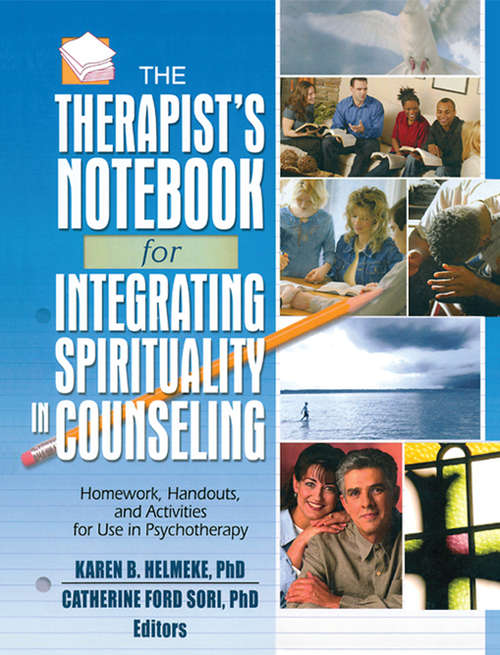 Book cover of The Therapist's Notebook for Integrating Spirituality in Counseling I: Homework, Handouts, and Activities for Use in Psychotherapy