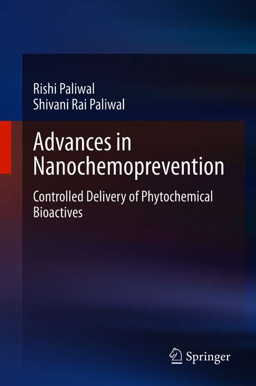 Book cover of Advances in Nanochemoprevention: Controlled Delivery of Phytochemical Bioactives (1st ed. 2020)