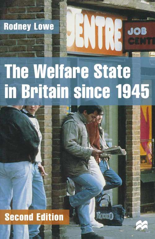 Book cover of The Welfare State in Britain since 1945 (2nd ed. 1999)