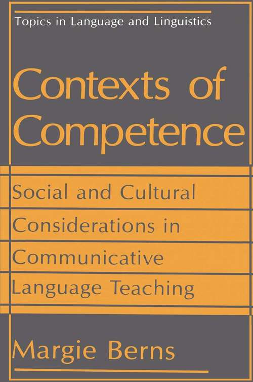 Book cover of Contexts of Competence: Social and Cultural Considerations in Communicative Language Teaching (1990) (Topics in Language and Linguistics)