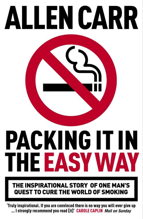Book cover of Packing it in the Easy Way: The inspirational story of one man's quest to cure the world of smoking