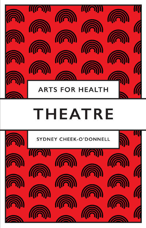 Book cover of Theatre (Arts for Health)