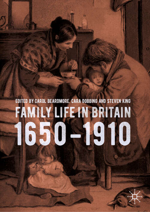 Book cover of Family Life in Britain, 1650–1910 (1st ed. 2019)