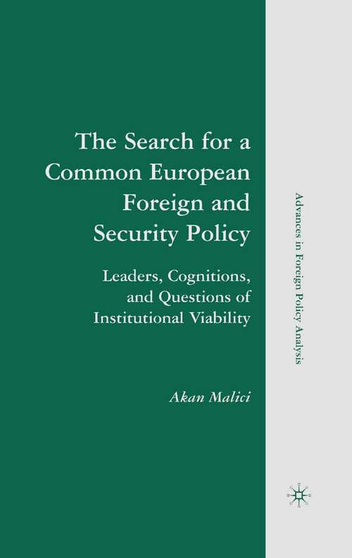 Book cover of The Search for a Common European Foreign and Security Policy: Leaders, Cognitions, and Questions of Institutional Viability (2008) (Advances in Foreign Policy Analysis)