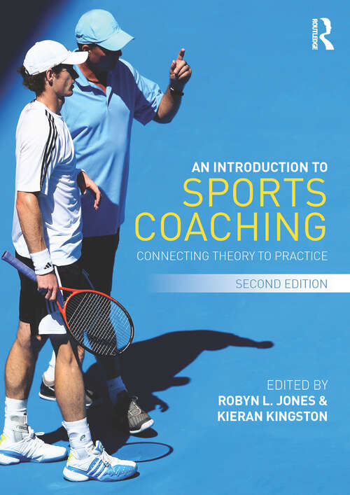 Book cover of An Introduction to Sports Coaching: Connecting Theory to Practice
